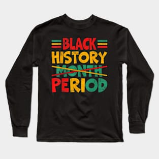 Black History Month Period Long Sleeve T-Shirt